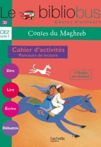 Le Bibliobus N° 30 CE2 – Contes du Maghreb – Cahier élève – Ed.2010 Paperback – August 11, 2010 French Edition