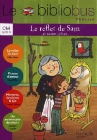 N°35: Le reflet de Sam :Livre élève: Bibliobus 35 CM le reflet de sam 2012