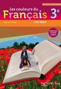 Les couleurs du Français 3e – Livre élève Format compact – Edition 2012 Hardcover – April 18, 2012 French Edition by Marie-Laure Fouéré (Author), Delphine Thiriet (Author), Blandine Fremondier (Author), Jean-Christophe Pèbre (Author), Isabelle Alberty (Author), Philippe Nicolaon (Author), Céline Teillet (Author), Olivier Himy (Series Editor)