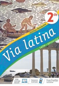 Via Latina Latin Option LCA 2de – Livre Elève – Ed. 2020 Hardcover – May 27, 2020 French Edition by Vicky Dimitriou (Author), Pierre-Olivier Luet (Author), Emmanuel Lesueur (Author)