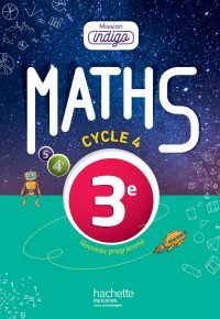 Mission Indigo mathématiques cycle 4 / 3e – Livre élève – éd. 2016 Paperback – June 8, 2016 French Edition by Christophe Barnet (Author), Agnès Villattes (Author), Helena Berger (Author), Sandrine Pollet-Mourlan (Author), Benoît Lafargue (Author), Nadine Billa (Author), Marie-Christine Layan (Author), Marion Larrieu (Author), Florian Rudelle (Author), Marion Robertou (Author), Patricia Demoulin (Author), Amaïa Flous (Author), Aurélie Laulhere (Author)