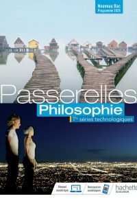 Passerelles Philosophie Terminale séries technologiques – Livre élève – Ed. 2020 Hardcover – May 16, 2020 French Edition  by Karine Tordo Rombaut (Author), Matthieu Lahure (Author), Dimitri Derat  (Author), Frédéric Manzini (Author), Larissa Paulin (Author), Alexis Michaut (Author), David Larre (Author), Blanche Robert (Author)