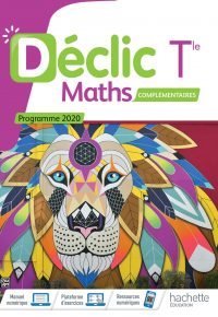 Déclic option Mathématiques Complémentaires terminales – Livre élève – Ed. 2020 Paperback – May 16, 2020 French Edition  by Jean-Paul Beltramone (Author), Frédéric Boure (Author), Céline Decarnin (Author), Fabien Frontini (Author), Aurélie Huillery-Perrin (Author), Frédéric Léon (Author), Claudine Merdy (Author)