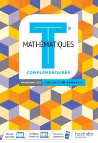 Barbazo Mathématiques Complémentaires terminales – Livre élève – Ed. 2020 Paperback – May 16, 2020 French Edition  by Eric Barbazo (Author), Catherine Racadot (Author), Denis Roumilhac (Author), Nadine Billa (Author), Martial Baheux (Author), Aline Bouget (Author), Michel Bourguet (Author), Laurence Candille (Author), Christophe Gombert (Author), Philippe Le Poezeller (Author), Laurent Piccinini (Author)