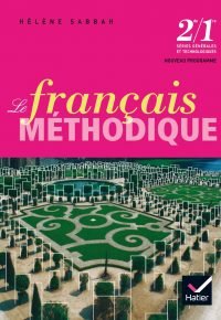 Le Français méthodique 2de/1re Générales et Technologiques éd 2008 – Livre de l’élève HATIER Edition French Edition by Hélène Sabbah (Author)