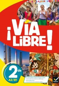 Via Libre – Espagnol 2de Éd. 2019 – Livre de l’élève Paperback – April 24, 2019 French Edition by Gaëlle Rolain (Author), Elisa Aparicio Pringault (Author), Alicia Castigliego Mauro (Author), David Coste (Author), Nathalie Gonzalez Pollet (Author), Pierre Jaffrezic (Author), Maite Lotte Conesa (Author), Gladys Olivera (Author)