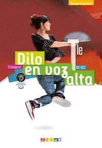 Dilo en voz alta Tle – Espagnol Ed.2020 – Livre de l&rsquo;élève Paperback – April 17, 2020 French Edition  by Élodie Beauvais (Author), Thierry Rodriguez (Author), Ramón Sáez (Author), Déborah Teugels (Author), Frédéric Castello (Author), Imed El Azhar (Author), Marie-France Garcia (Author), Sandrine Jaulin (Author), Dominique Lázaro (Author), Caroline Mena (Author), Romain Ragni Calzuola (Author), Sonia Ramírez (Author)