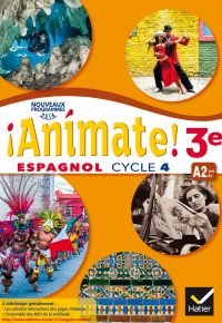 Animate – Espagnol 3e année LV2 Éd. 2017 – Livre élève Paperback – May 10, 2017 French Edition  by Marie-José Casas  (Author), Nadine Castéra  (Author), Céline Cortés  (Author), Amélie Delmas  (Author), Karine Gonzalez (Author), Valérie Laluque (Author), Ana Maria Palomo Delfa (Author), Raquel Palomo Delfa (Author), Michaël Salaün (Author)