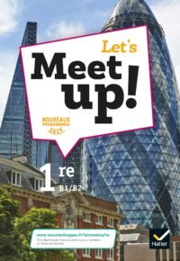 Let&rsquo;s Meet up ! – Anglais 1re Éd. 2019 – Livre élève Paperback – May 22, 2019 French Edition  by Erwan Gouraud  (Author), Amal Navailh (Author), Isabelle Valentin (Author), Fatima Zaâzoui (Author), Axel Jacobin (Author), Bryce Angot (Author), Hugues Azais (Author), Mélanie Cubertafond (Author), Elodie Davo-verdavoir (Author), Véronique Dorget (Author), Sylvie Douglade-Val (Author), Françoise Du (Author), Pierre Guendouz (Author)