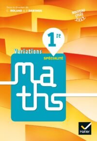 Variations – Maths 1re Éd. 2019 – Livre élève Paperback – May 22, 2019 French Edition  by Paul Darthos (Author), Armelle Morand (Author), Didier Reghem (Author), Christophe Rivière  (Author), Magali Schaegis (Author), Sandra Tancogne (Author), Stéphane Voinot  (Author), Christophe Roland  (Author), Laurent Charlemagne (Author), Thomas De Vittori (Author), Stéphanie Favero (Author), Paul Flambard (Author), Vincent Joly (Author), Guillaume Jouve (Author), Marie-Christine Lévi (Author)