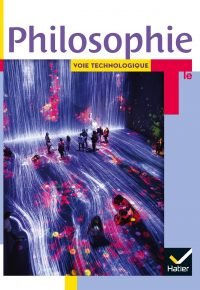 Philosophie Tle voie technologique – Éd. 2020 – Livre élève Paperback – April 17, 2020 French Edition  by Michèle Ménard (Author), Agnès Godin (Author), Max Hardt  (Author), Magali Harvier (Author)
