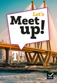 Let&rsquo;s Meet up ! Anglais Tle – Éd. 2020 – Livre élève Paperback – April 21, 2020 French Edition  by Erwan Gouraud  (Author), Elodie Davo-verdavoir (Author), Jean-Marck Molignier  (Author), Amal Navailh (Author), Axel Jacobin (Author), Véronique Dorget (Author), Sylvie Douglade-Val (Author), Françoise Du (Author), Isabelle Valentin (Author), Fatima Zaazoui (Author), Bryce Angot (Author), Joël Cascade (Author), Aline Charles (Author)