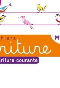 Les cahiers d’écriture – Maternelle GS Éd. 2020 – Cahier n°3 : L’écriture courante