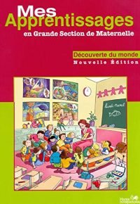 MES APPRENTISSAGES GS MATERNELLE MATHS DECOUVERTE DU MONDE NED: LIVRET D’ACTIVITES Tapa blanda – 4 Junio 2010 Edición en Francés de Hatier (Author)